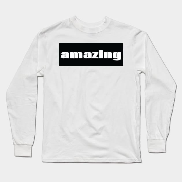 Amazing You are Amazing. Long Sleeve T-Shirt by ProjectX23Red